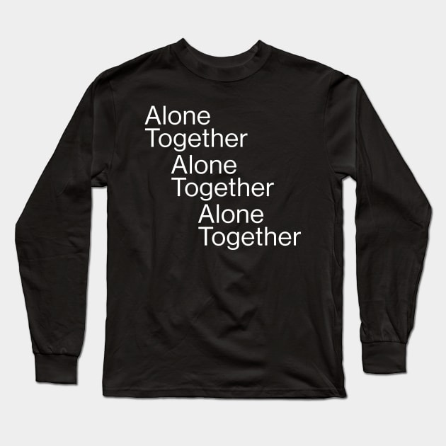 Alone Together Long Sleeve T-Shirt by Current_Tees